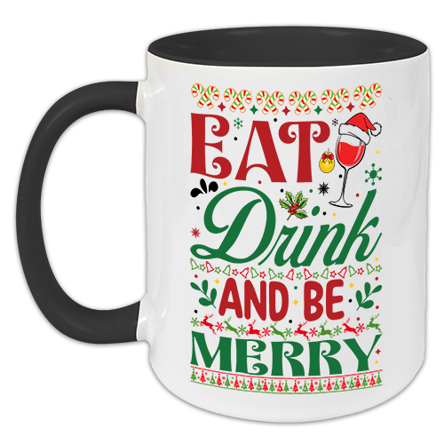 "Eat. Drink. And be merry" Tasse