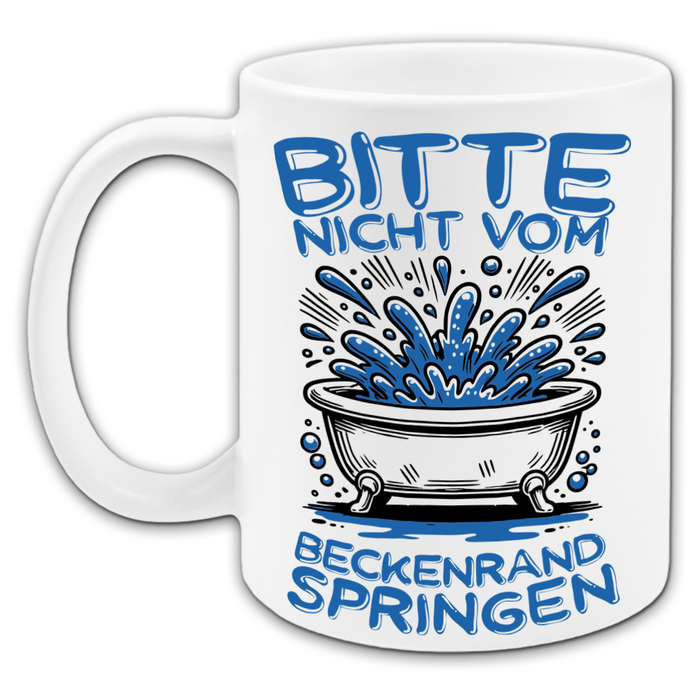 "Bitte nicht vom Beckenrand springen" Tasse