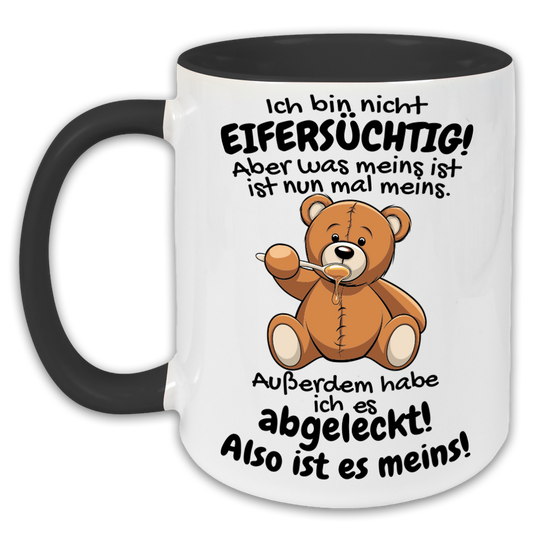 "Ich bin nicht eifersüchtig" Tasse