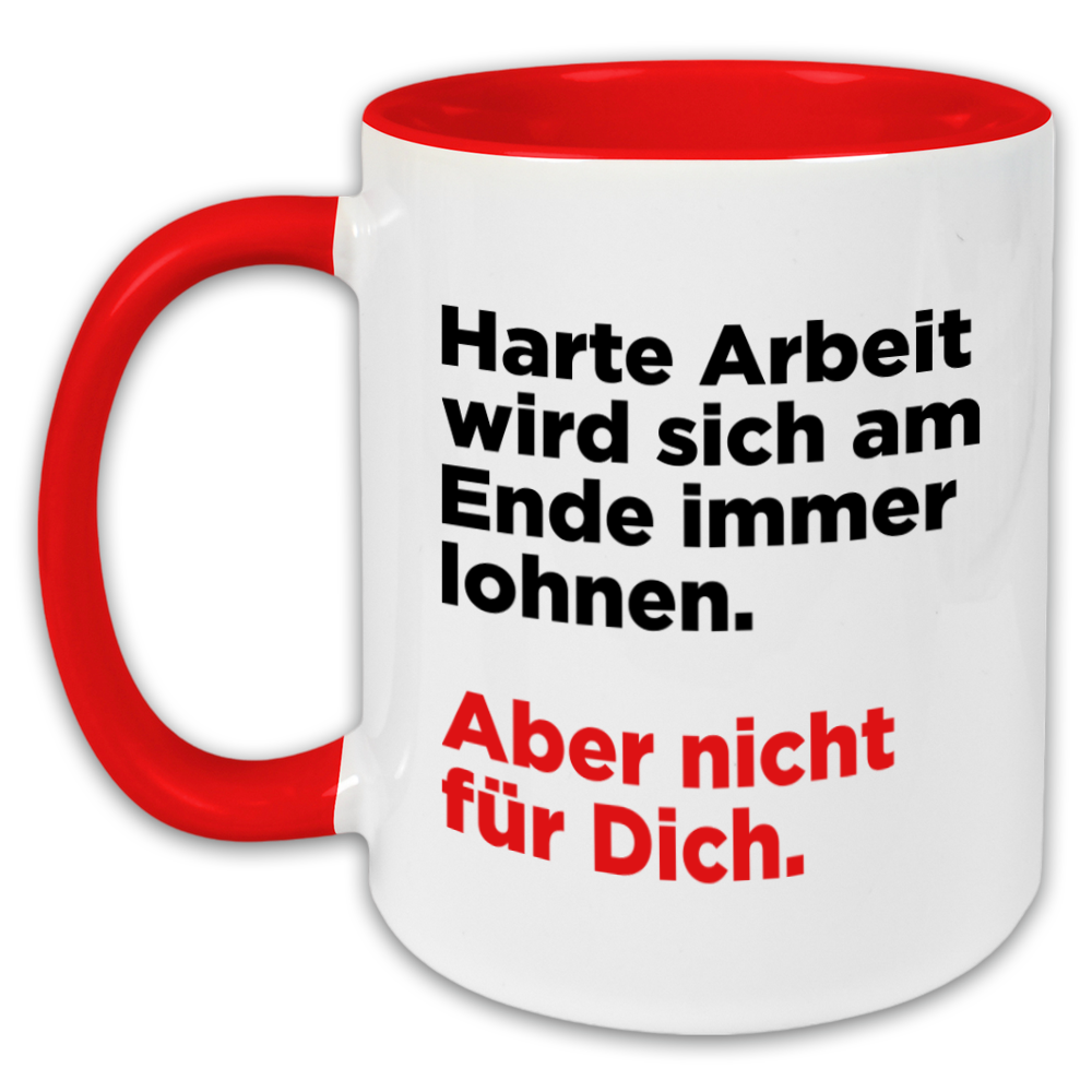 "Harte Arbeit wird sich am Ende immer lohnen" Tasse