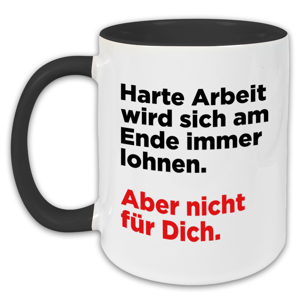 "Harte Arbeit wird sich am Ende immer lohnen" Tasse