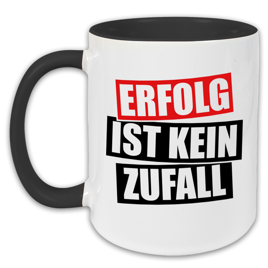 "Erfolg ist kein Zufall" Tasse