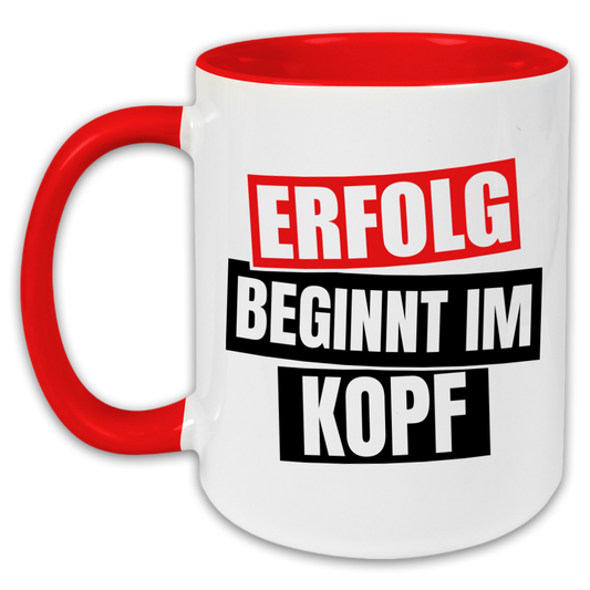 "Erfolg beginnt im Kopf" Tasse