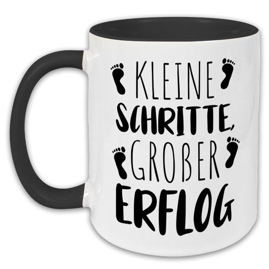 "Kleine Schritte - Großer Erfolg " Tasse