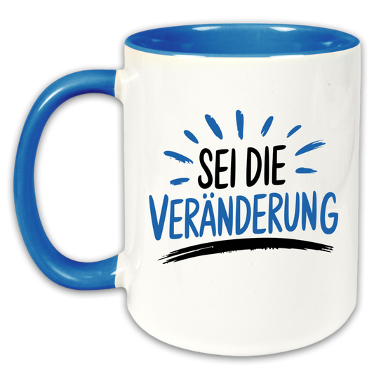 "Sei die Veränderung" Tasse