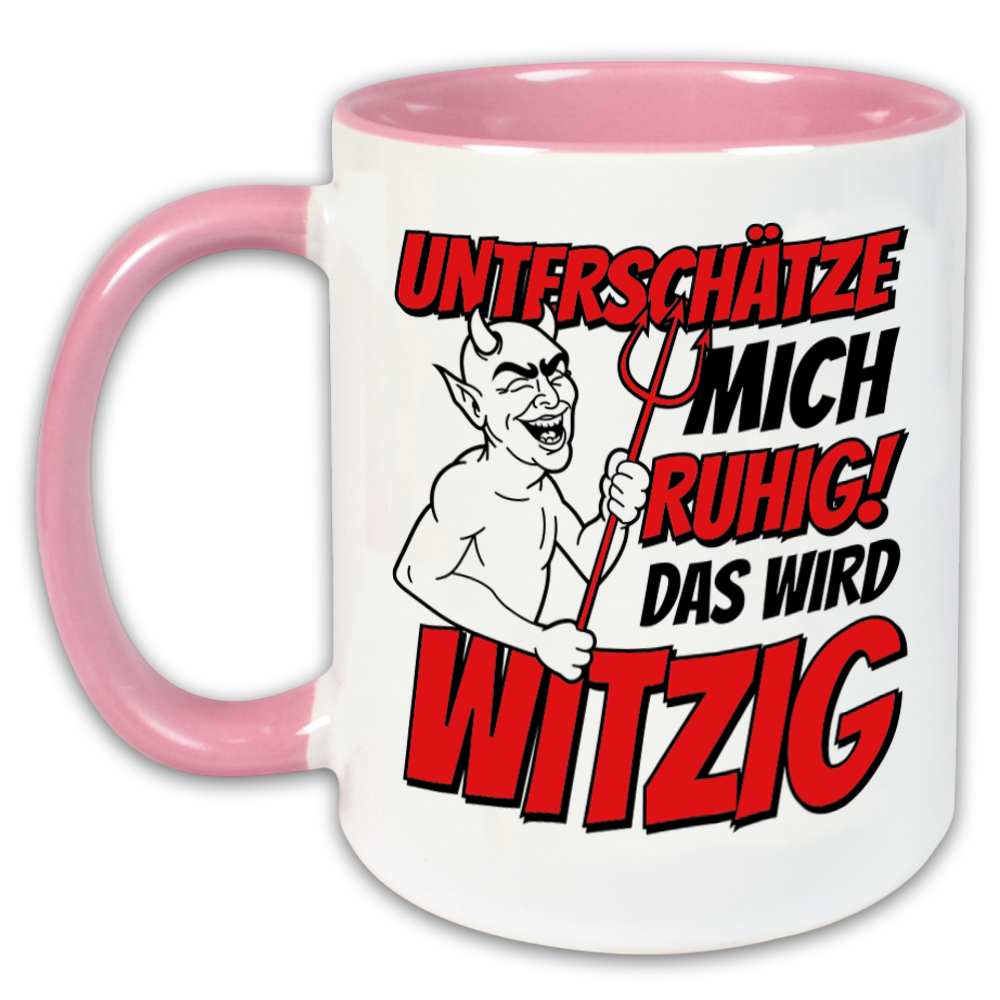 "Unterschätz mich ruhig" Tasse