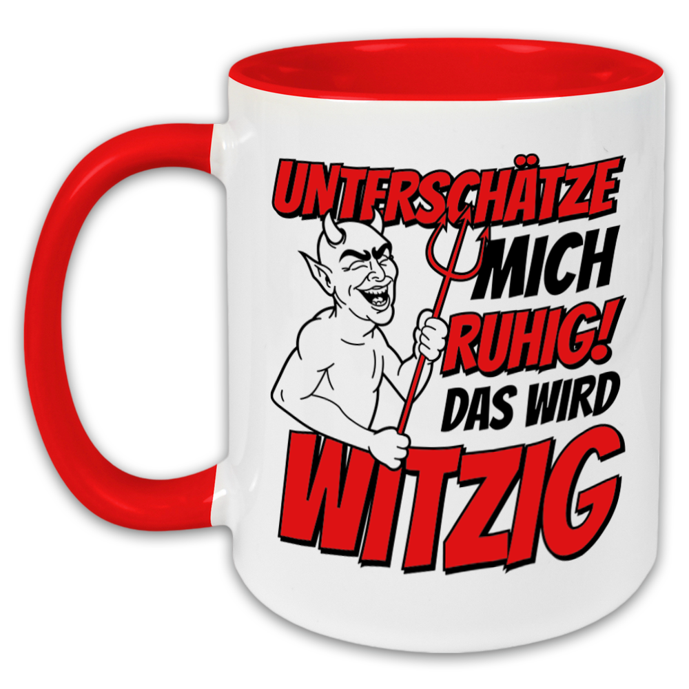 "Unterschätz mich ruhig" Tasse