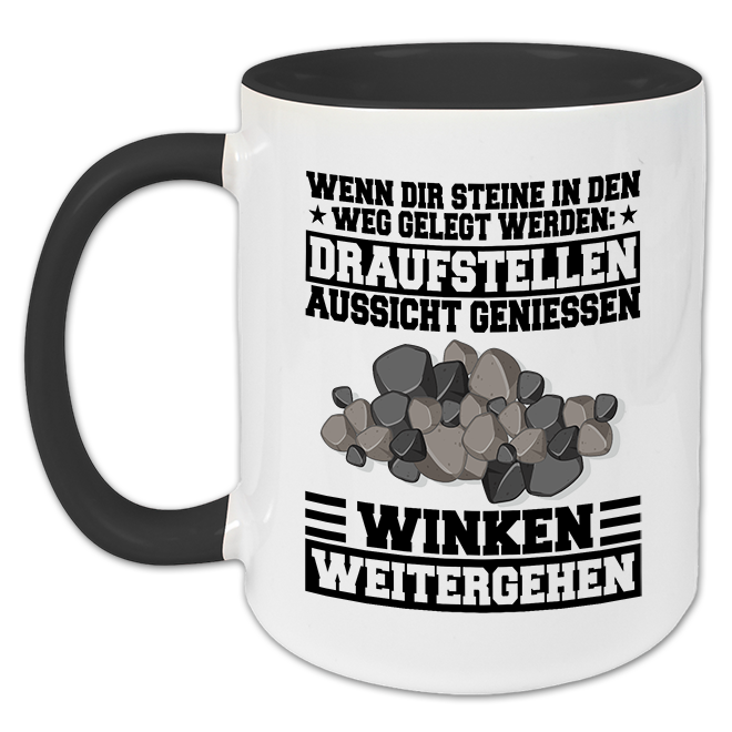 "Wenn dir Steine in den Weg gelegt werden" Tasse