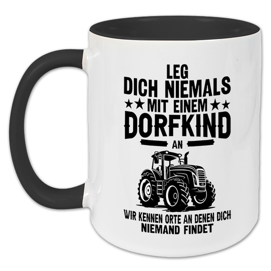 "Leg dich niemals mit einem Dorfkind an" Tasse