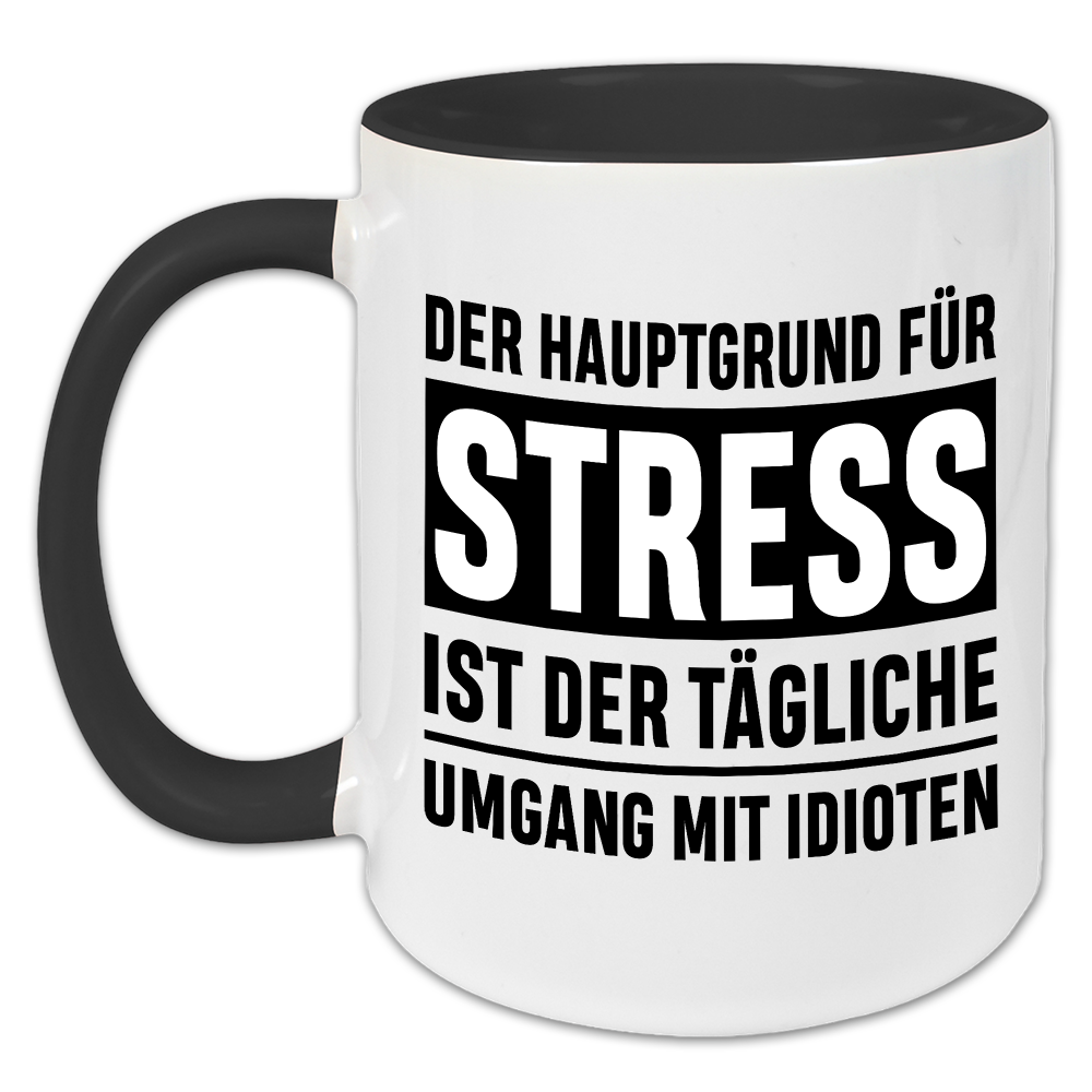 "Der Hauptgrund für Stress" Tasse