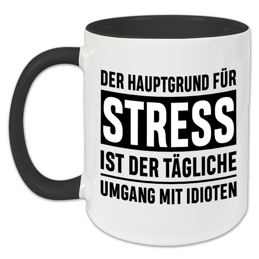 "Der Hauptgrund für Stress" Tasse