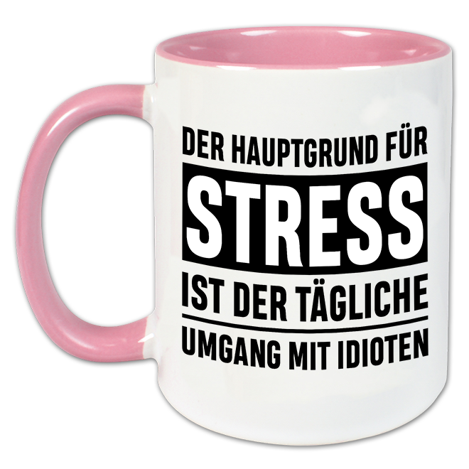 "Der Hauptgrund für Stress" Tasse