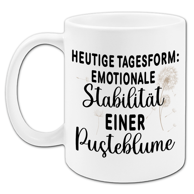 "Heutige Tagesform" Tasse