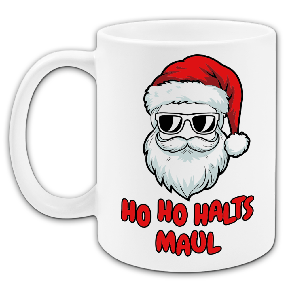 "Ho ho halts Maul" Tasse