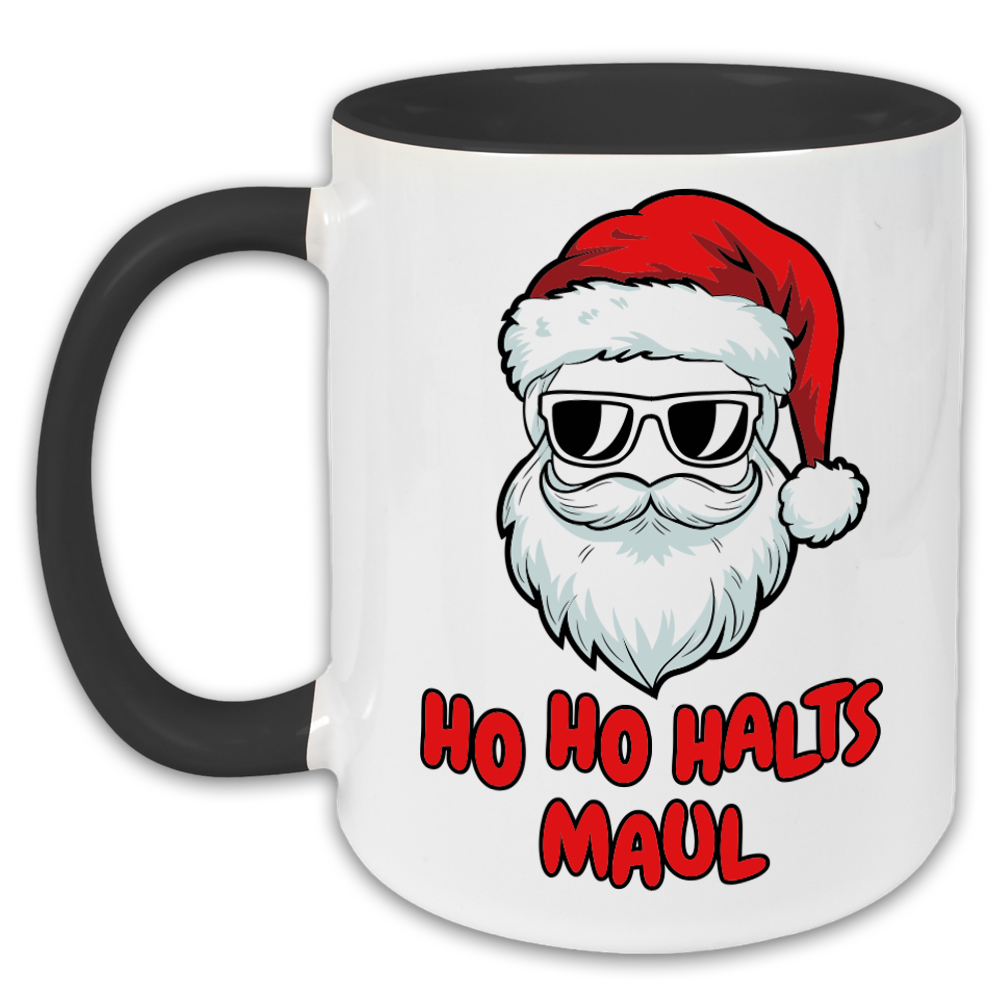 "Ho ho halts Maul" Tasse