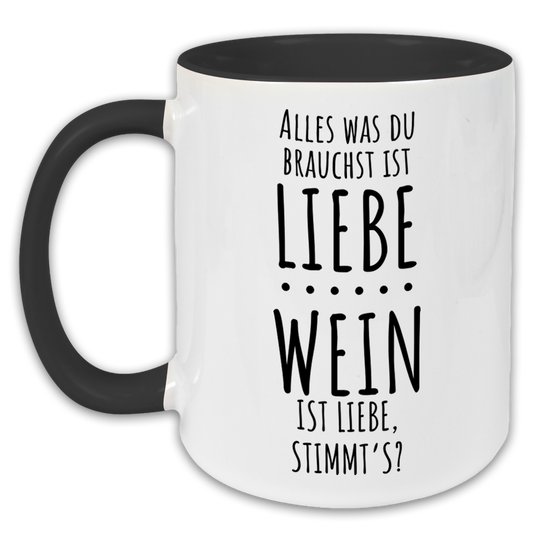 "Alles was du brauchst ist Liebe" Tasse
