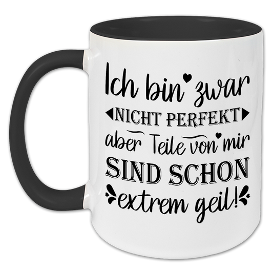 "Ich bin zwar nicht perfekt" Tasse