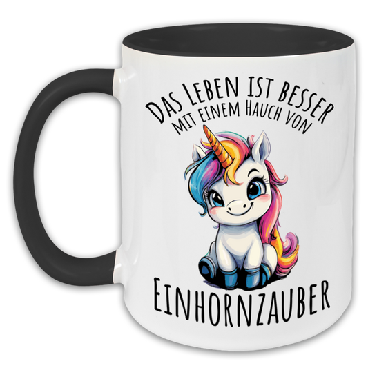 "Das Leben ist besser mit einem Hauch von Einhornzauber" Tasse