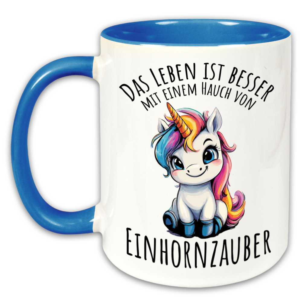 "Das Leben ist besser mit einem Hauch von Einhornzauber" Tasse