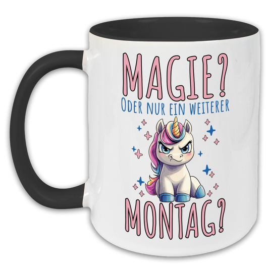 "Magie oder nur ein weiterer Montag?" Tasse