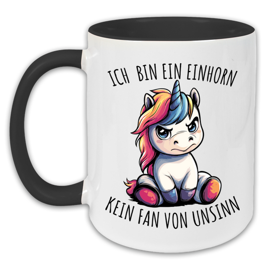 "Ich bin ein Einhorn, kein Fan von Unsinn" Tasse