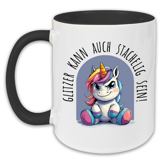 "Glitzer kann auch stachelig sein!" Tasse