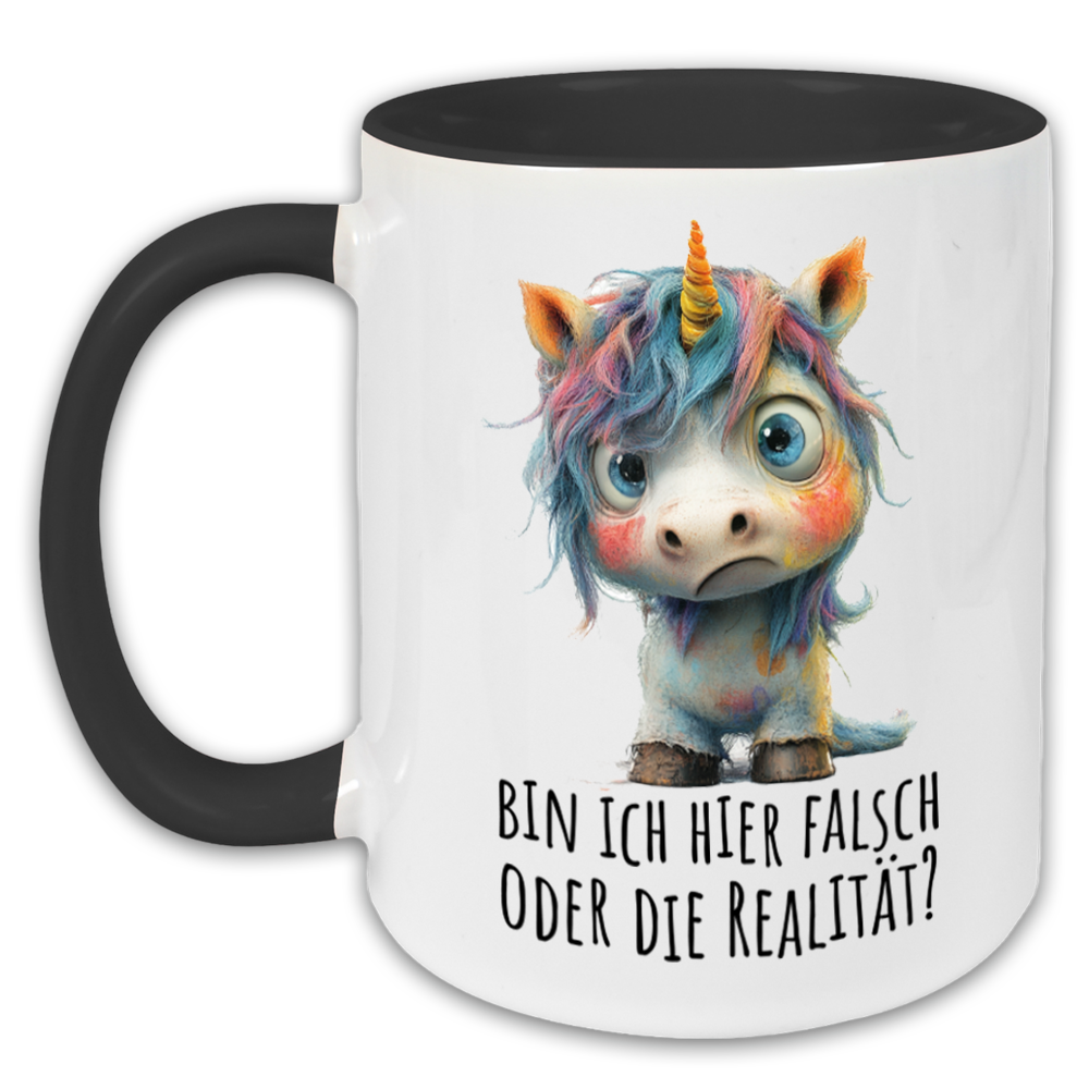 "Bin ich hier falsch oder die Realität?" Tasse