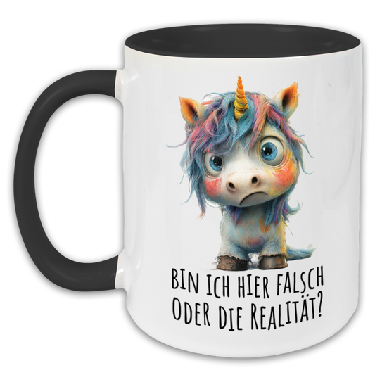 "Bin ich hier falsch oder die Realität?" Tasse