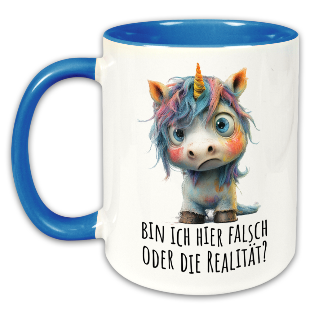 "Bin ich hier falsch oder die Realität?" Tasse