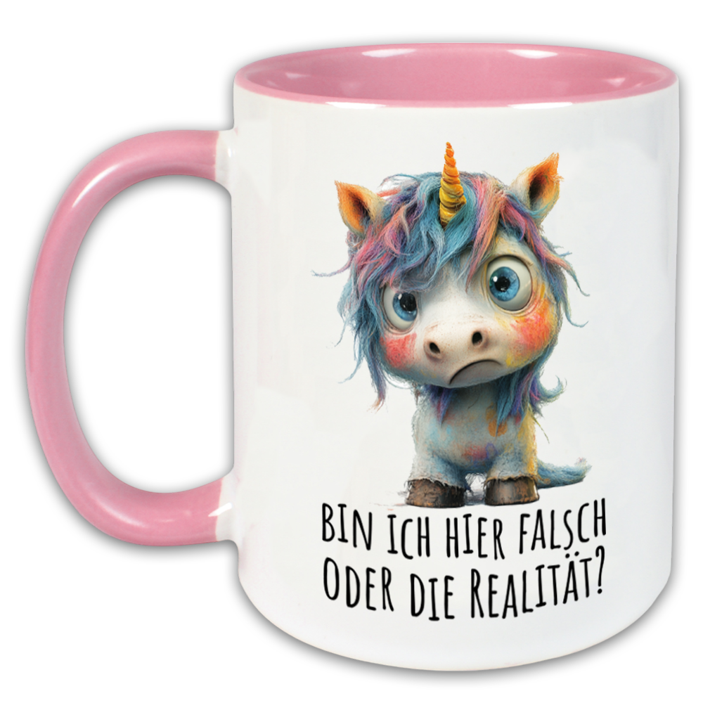 "Bin ich hier falsch oder die Realität?" Tasse