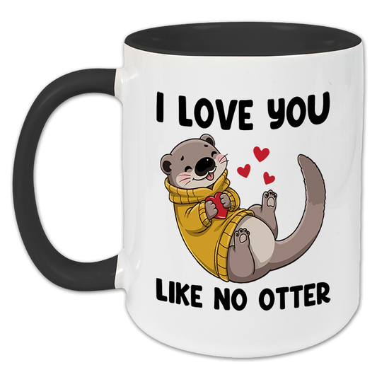 "I love you like no Otter" Tasse