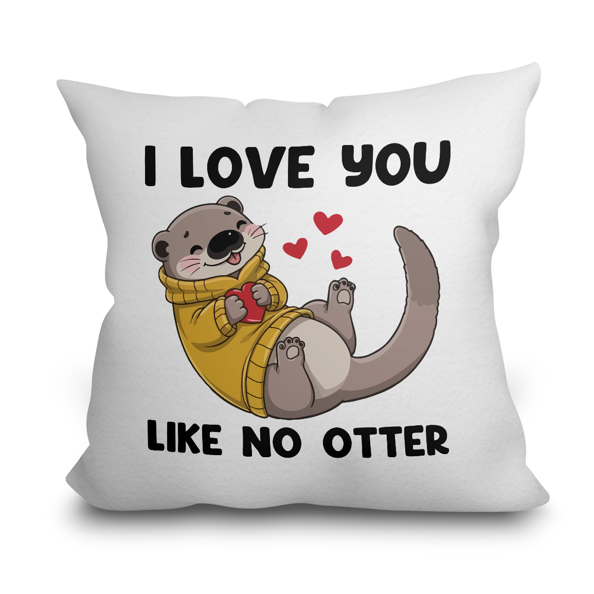 "I love you like no Otter" Kissen