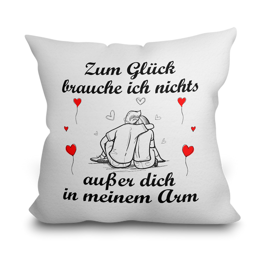"Zum Glück brauche ich nichts" Kissen