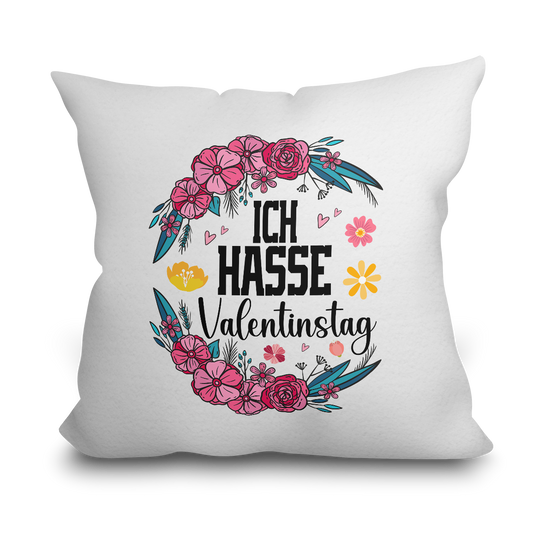 "Ich hasse Valentinstag" Kissen