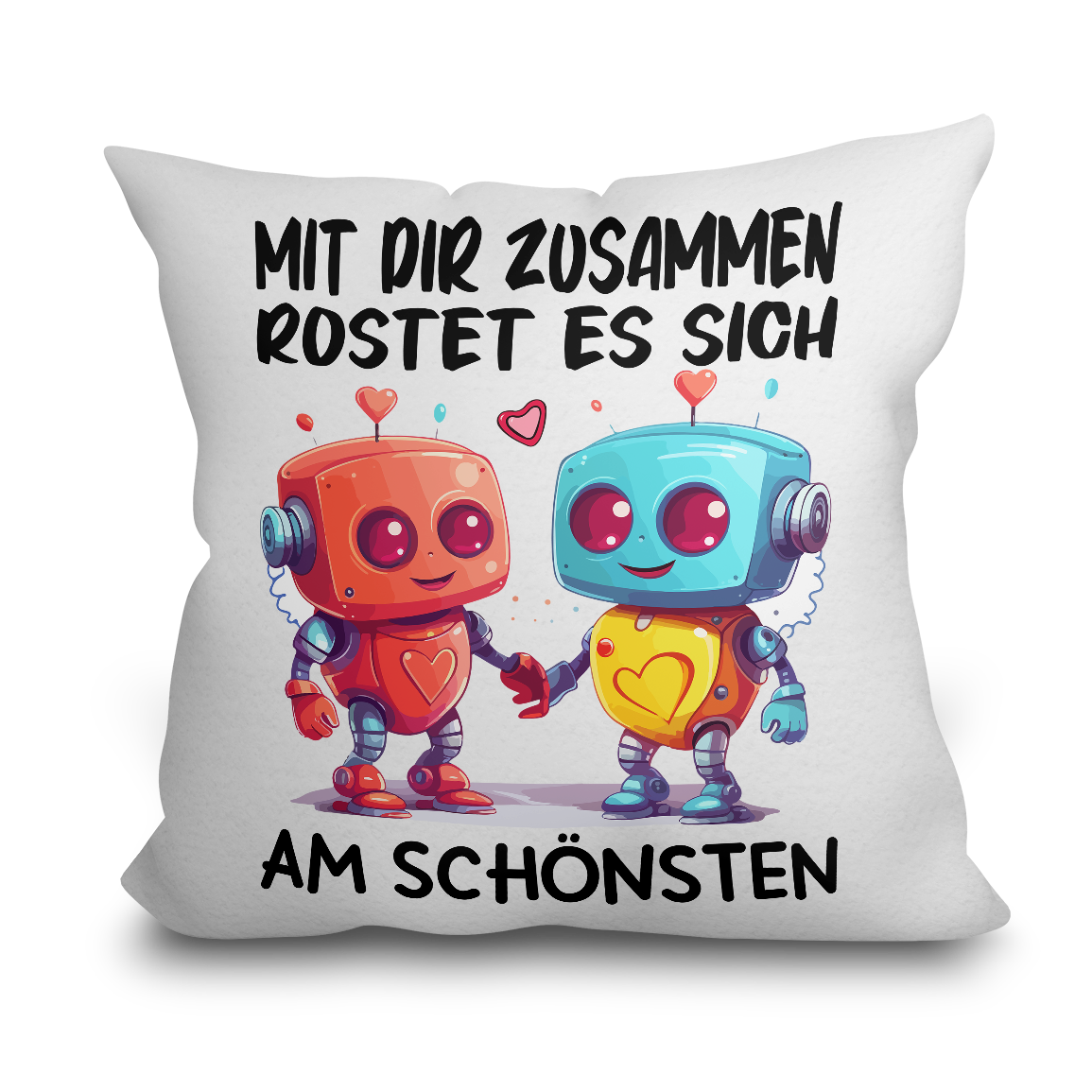 "Mit dir zusammen rostet es sich am schönsten" Kissen