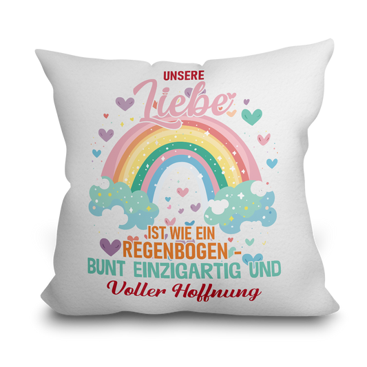 "Unsere Liebe ist wie ein Regenbogen" Kissen