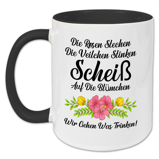 "Die Rosen stechen" Tasse