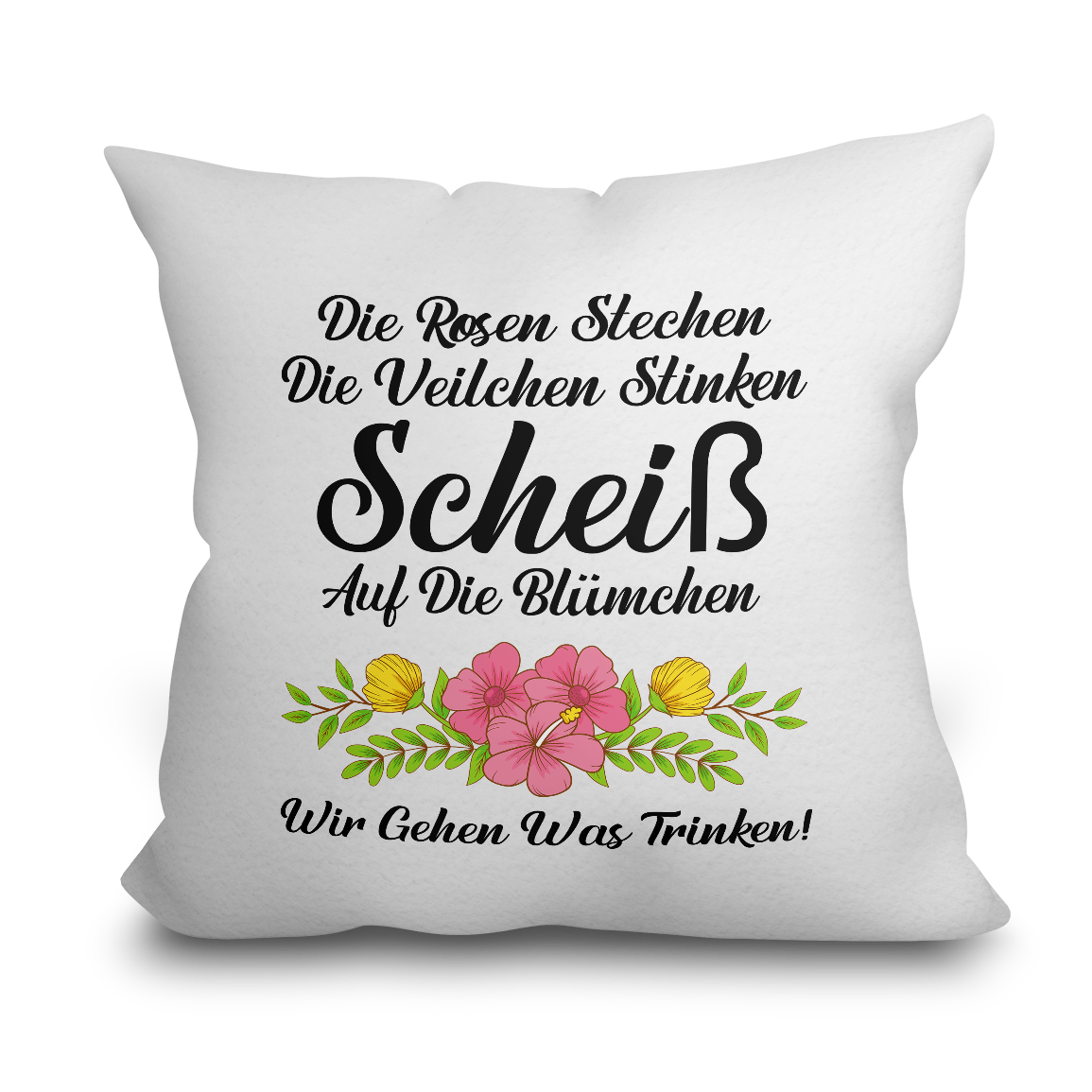 "Die Rosen stechen" Kissen