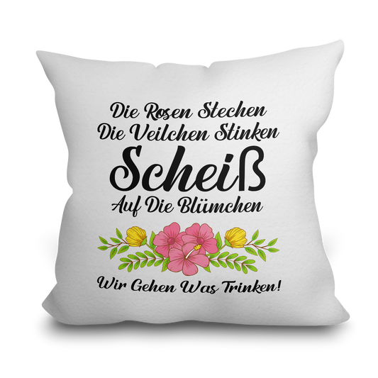 "Die Rosen stechen" Kissen