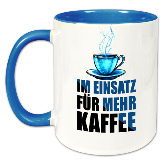 "Im Einsatz für mehr Kaffee" Tasse