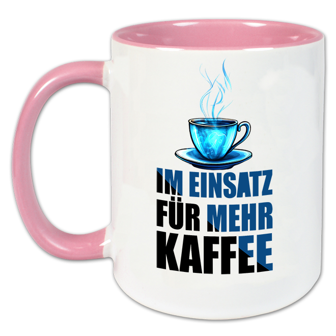 "Im Einsatz für mehr Kaffee" Tasse