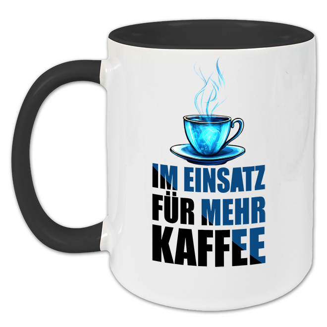 "Im Einsatz für mehr Kaffee" Tasse