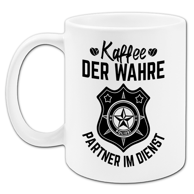 "Der wahre Partner im Dienst" Tasse