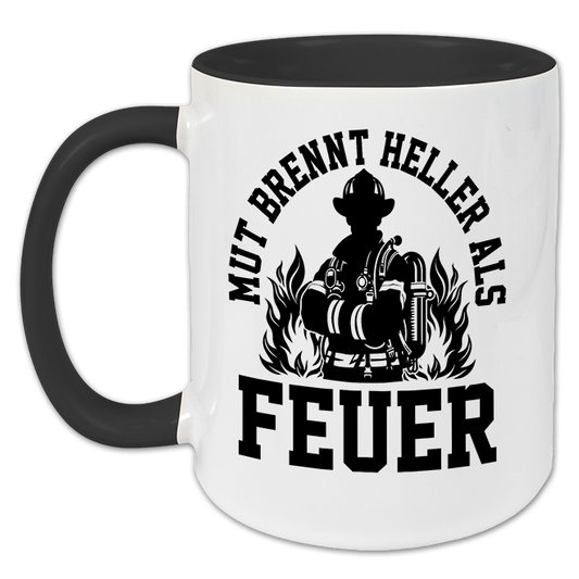 "Mut brennt heller als Feuer" Tasse