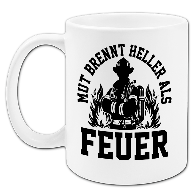 "Mut brennt heller als Feuer" Tasse