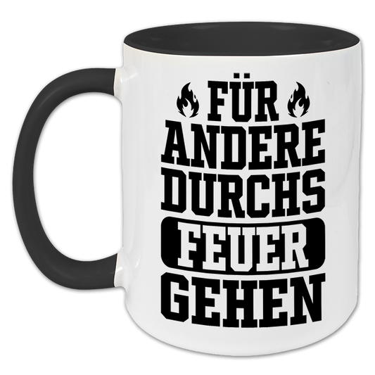"Für andere durchs Feuer gehen" Tasse