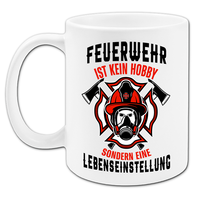"Feuerwehr ist kein Hobby" Tasse