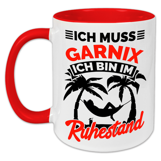 "Ich muss gar nix! Ich bin im Ruhestand" Tasse