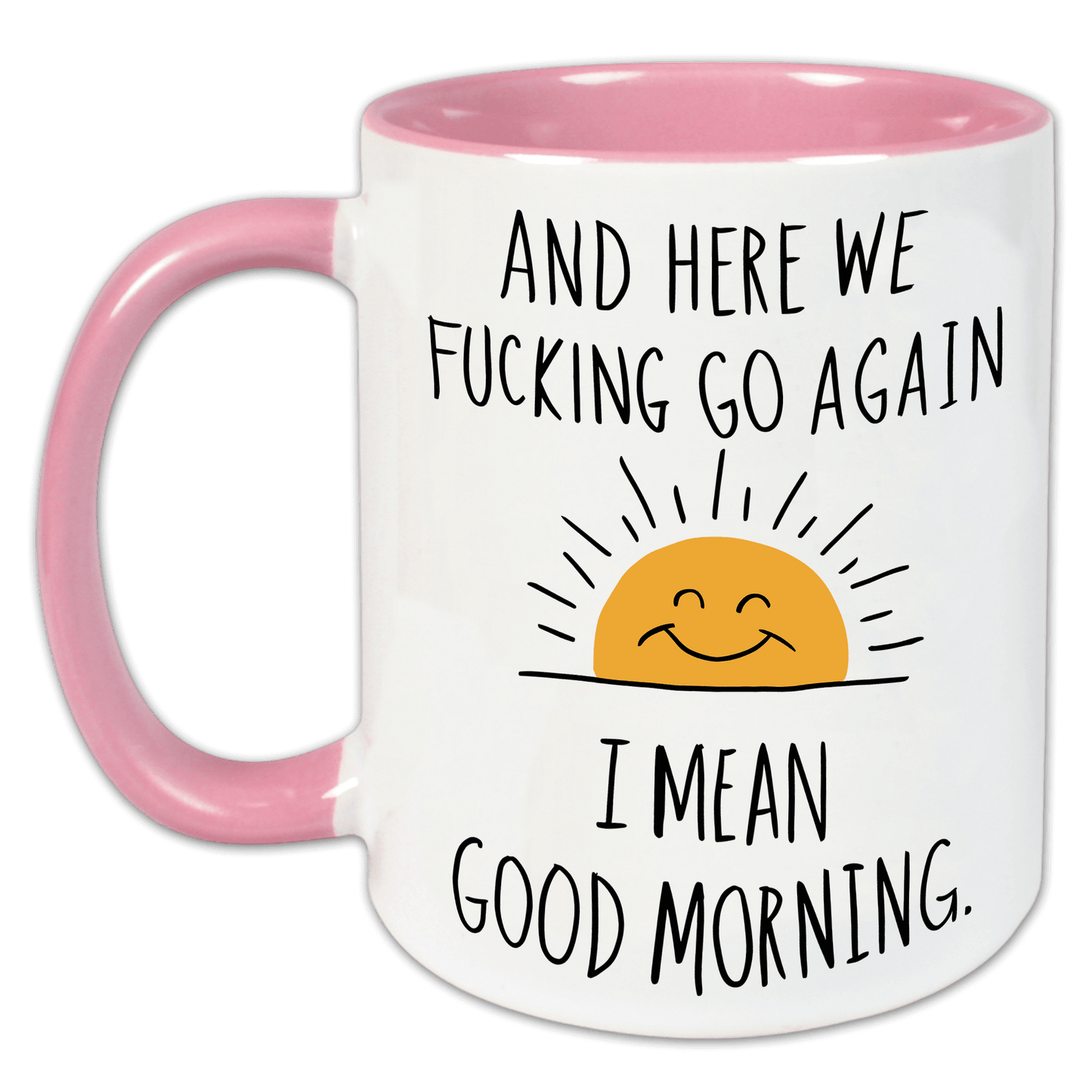 "And here we fucking go again. I mean, good morning" Tasse