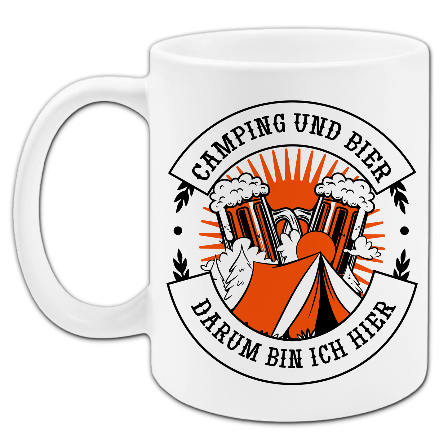 "Camping und Bier, darum bin ich hier" Tasse